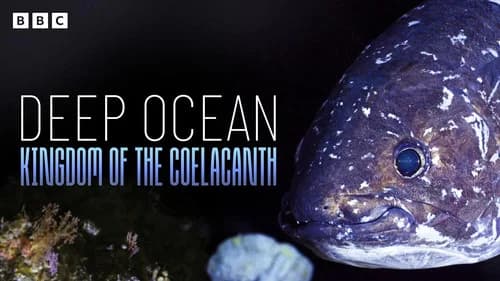 Deep Ocean: Kingdom of the Coelacanth still