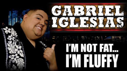 Gabriel Iglesias: I'm Not Fat... I'm Fluffy still