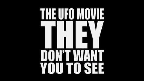 The UFO Movie THEY Don't Want You to See still