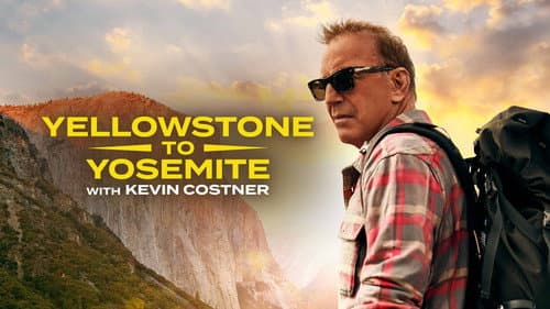 Yellowstone to Yosemite with Kevin Costner still