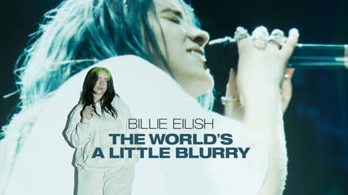 Billie Eilish: The World's a Little Blurry still