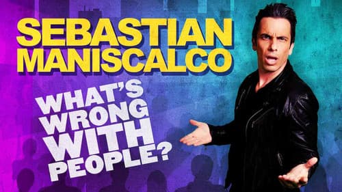 Sebastian Maniscalco: What's Wrong with People? still