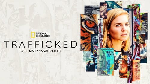 Trafficked with Mariana van Zeller still