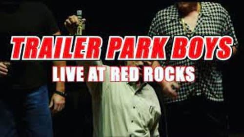 Trailer Park Boys: Live at Red Rocks still