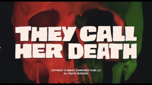 They Call Her Death still