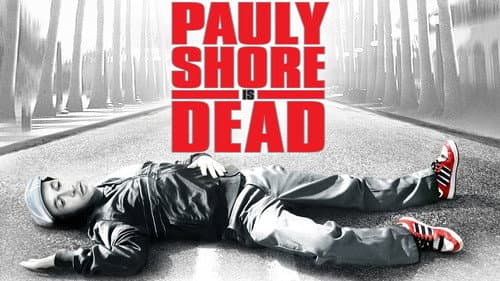 Pauly Shore Is Dead still
