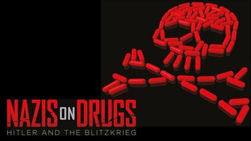 Nazis on Drugs: Hitler and the Blitzkrieg still