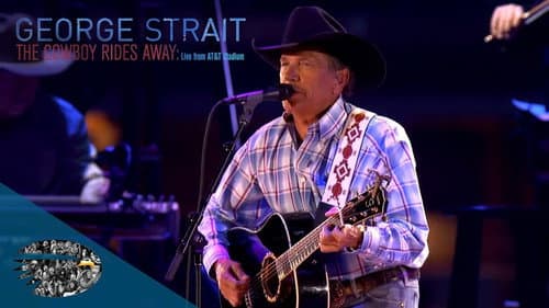 George Strait: The Cowboy Rides Away still
