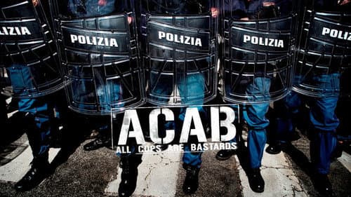 A.C.A.B. - All Cops Are Bastards still