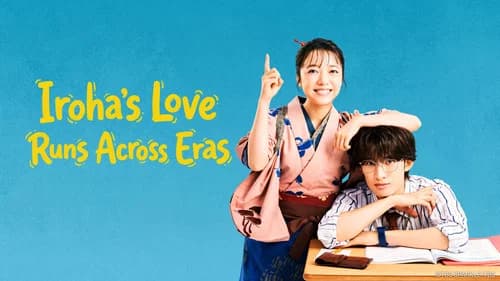 Iroha's Love Runs Across Eras still