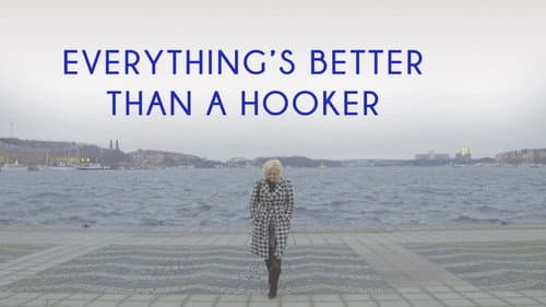 Everything's Better than a Hooker still