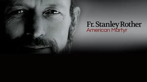 American Martyr: The Stanley Rother Story still