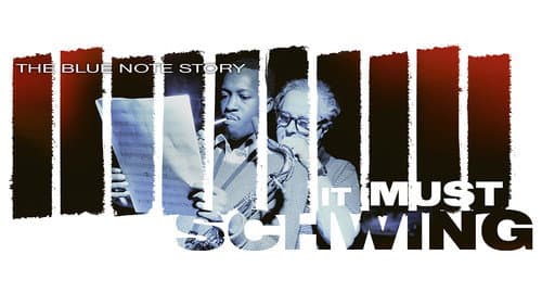 It Must Schwing: The Blue Note Story still