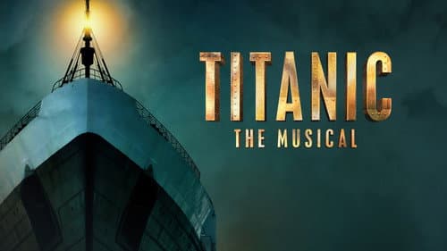 Titanic: The Musical still