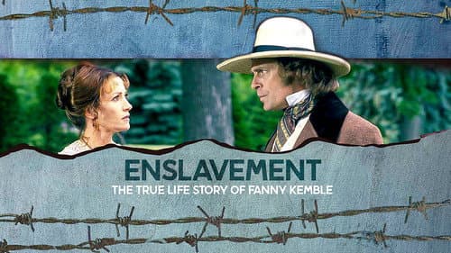 Enslavement: The True Story of Fanny Kemble still