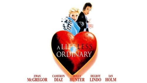 A Life Less Ordinary still