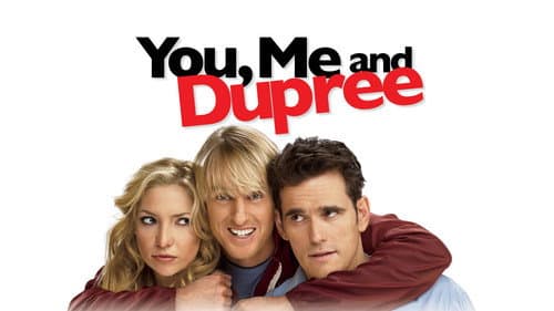 You, Me and Dupree still