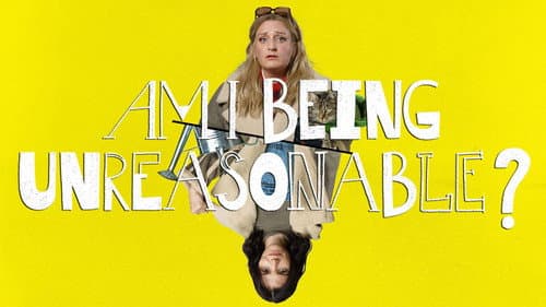 Am I Being Unreasonable? still