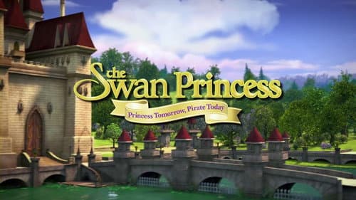 The Swan Princess: Princess Tomorrow, Pirate Today! still