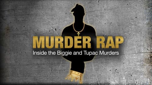 Murder Rap: Inside the Biggie and Tupac Murders still