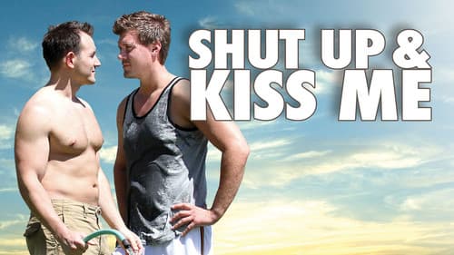 Shut Up and Kiss Me still