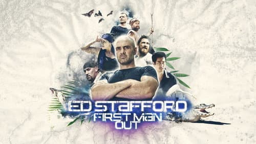 Ed Stafford: First Man Out still