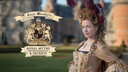 Lucy Worsley's Royal Myths & Secrets still