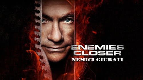 Enemies Closer still