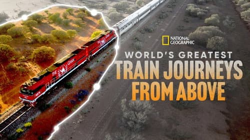 World's Greatest Train Journeys from Above still