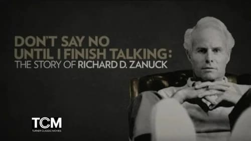 Don't Say No Until I Finish Talking: The Story of Richard D. Zanuck still
