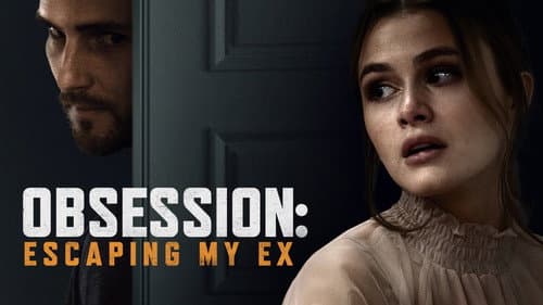 Obsession: Escaping My Ex still