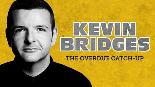 Kevin Bridges: The Overdue Catch-Up still