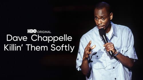 Dave Chappelle: Killin' Them Softly still