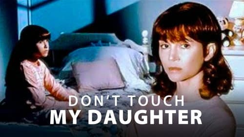 Don't Touch My Daughter still