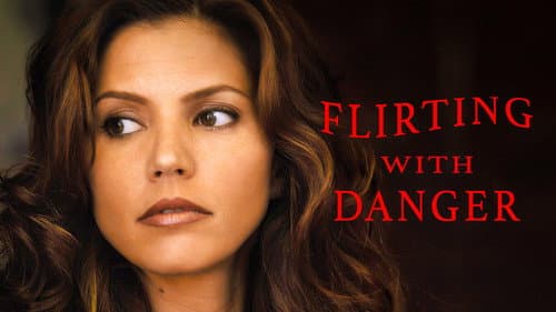 Flirting with Danger still