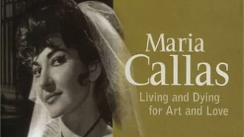 Maria Callas: Living and Dying for Art and Love still