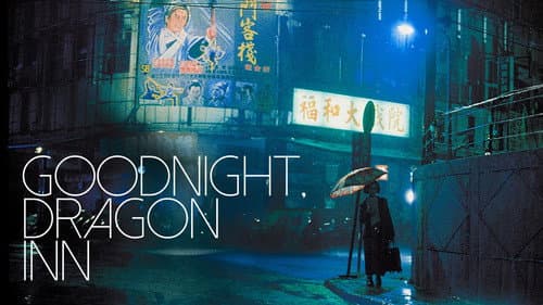 Goodbye, Dragon Inn still