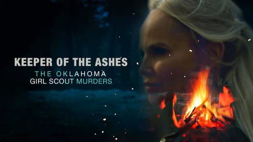 Keeper of the Ashes: The Oklahoma Girl Scout Murders still