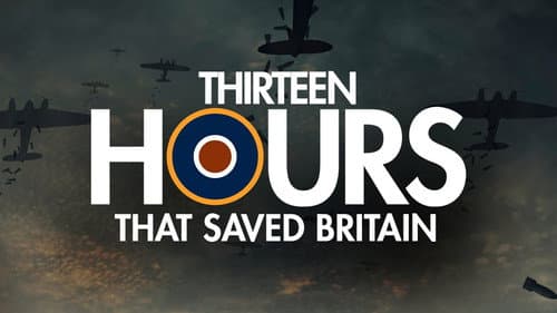 13 Hours That Saved Britain still
