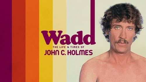 Wadd: The Life & Times of John C. Holmes still