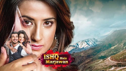Ishq Mein Marjawan still