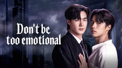 Don't Be Too Emotional still