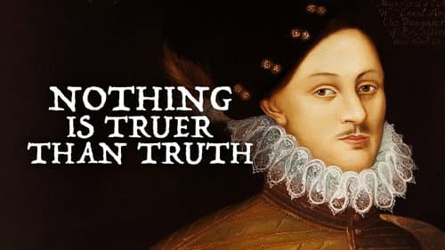 Nothing Is Truer than Truth still