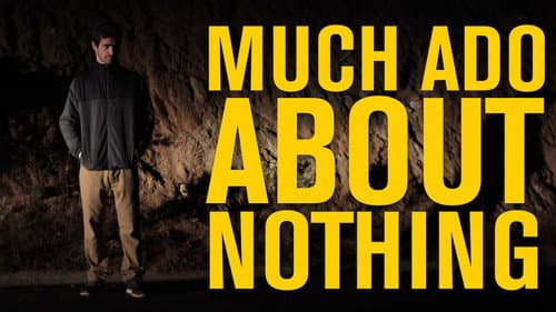 Much Ado About Nothing still