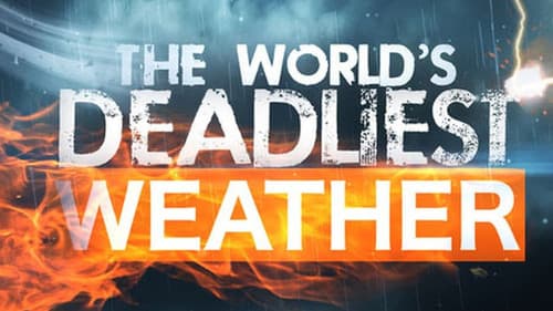 The World's Deadliest Weather still