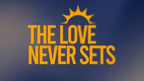 The Love Never Sets still