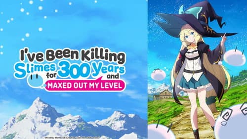 I've Been Killing Slimes for 300 Years and Maxed Out My Level still
