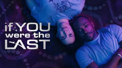 If You Were the Last still