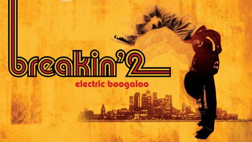 Breakin' 2: Electric Boogaloo still
