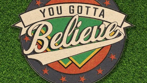 You Gotta Believe still